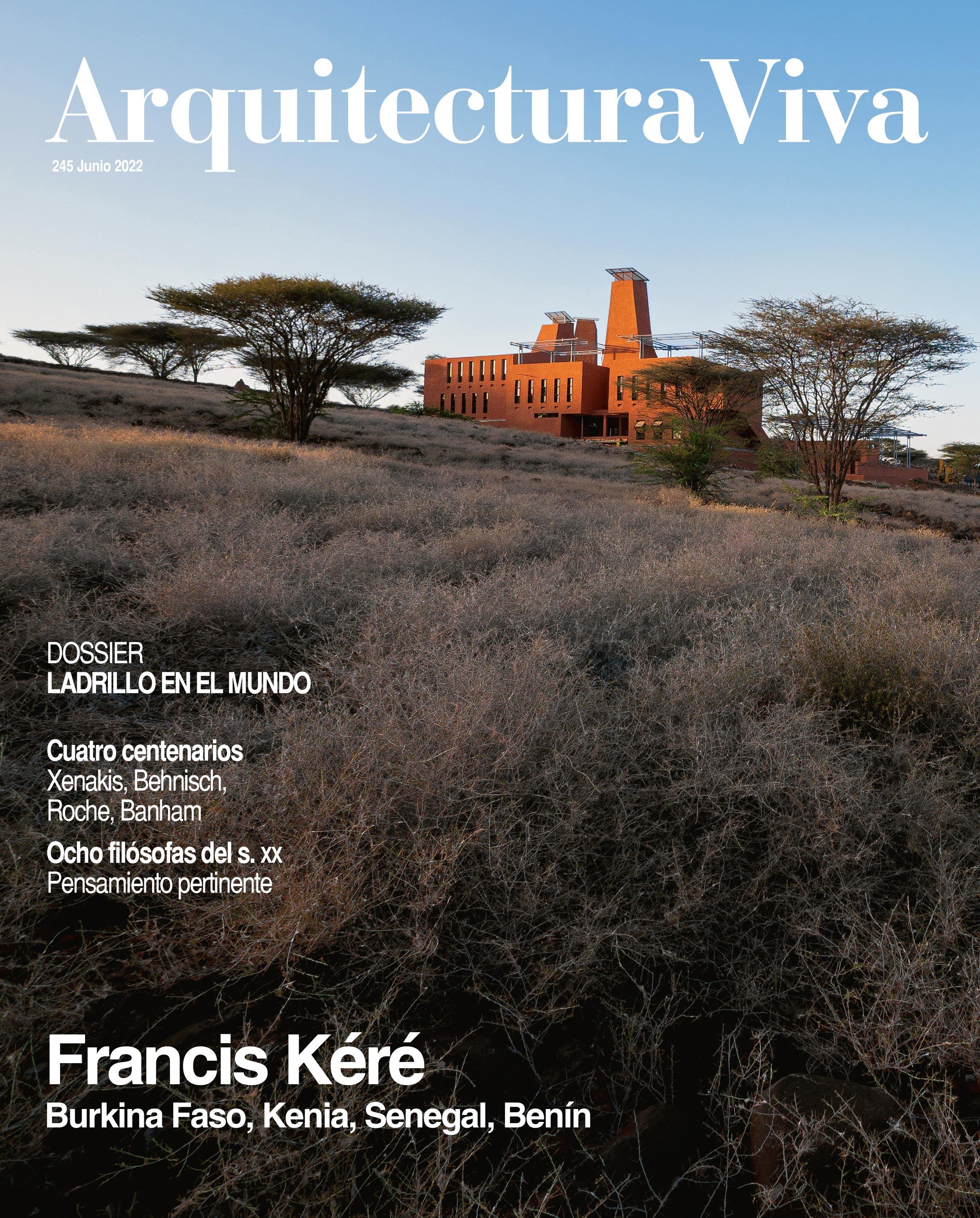 ARQUITECTURA VIVA Nº 245. FRANCIS KERE. LADRILLO EN EL MUNDO. CUATRO CENTENARIOS. OCHO FILOSOFAS S. XX