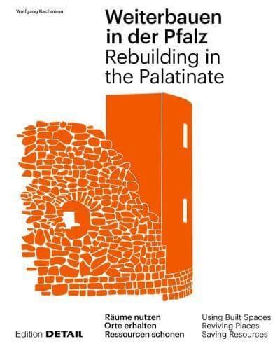 REBUILDING IN THE PALATINATE. "USING BUILT SPACES-REVIVING PLACES-SAVING RESOURCES". 