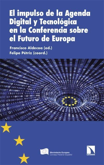 IMPULSO DE LA AGENDA DIGITAL Y TECNOLOGICA EN LA CONFERENCIA SOBRE EL FUTURO DE EUROPA, EL