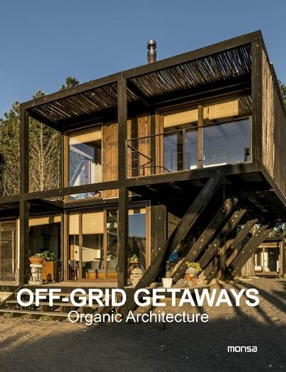 OFF-GRID GETAWAYS. ORGANIC ARCHITECTURE. 