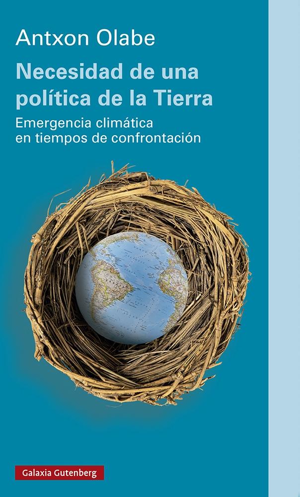 NECESIDAD DE UNA POLITICA DE LA TIERRA "EMERGENCIA CLIMATICA EN TIEMPOS DE CONFRONTACION"