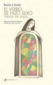 VERBO SE HIZO SEXO, EL "TERESA DE JESUS". 