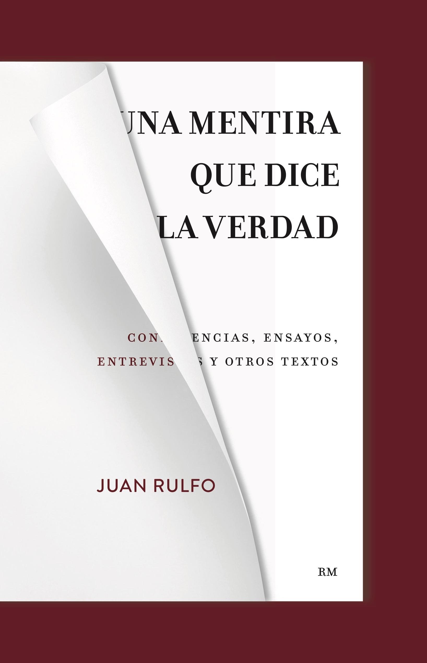 MENTIRA QUE DICE LA VERDAD, UNA "CONFERENCIAS, ENSAYOS, ENTREVISTAS Y OTROS TEXTOS"