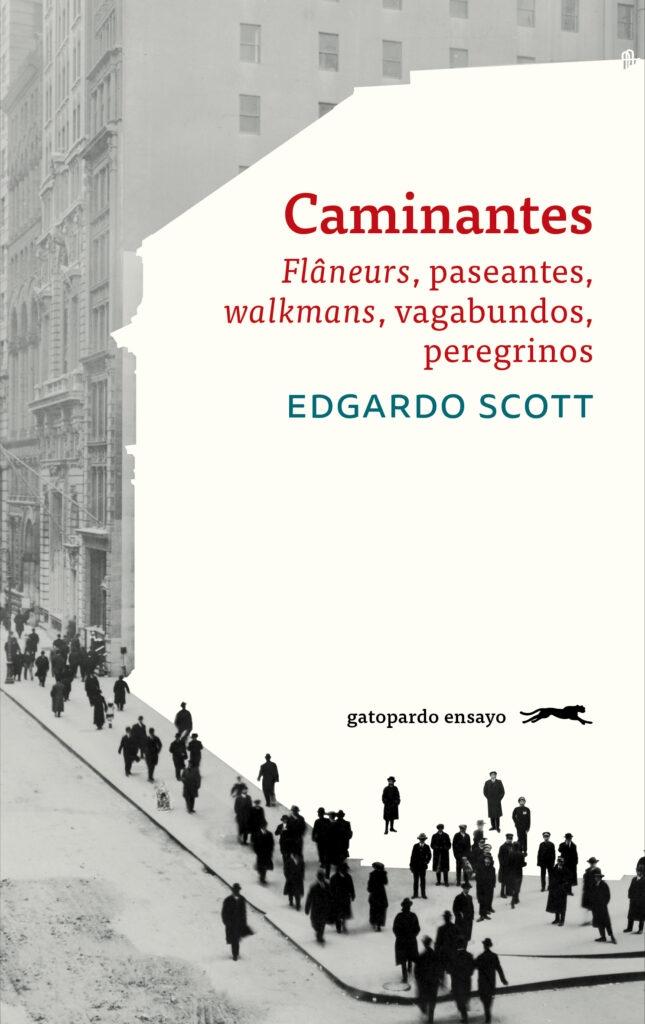 CAMINANTES "FLANEURS, PASEANTES, WALKMANS, VAGABUNDOS, PEREGRINOS". 