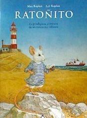 RATOÑITO " LA PRODIGIOSA AVENTURA DE UN RATONCITO"
