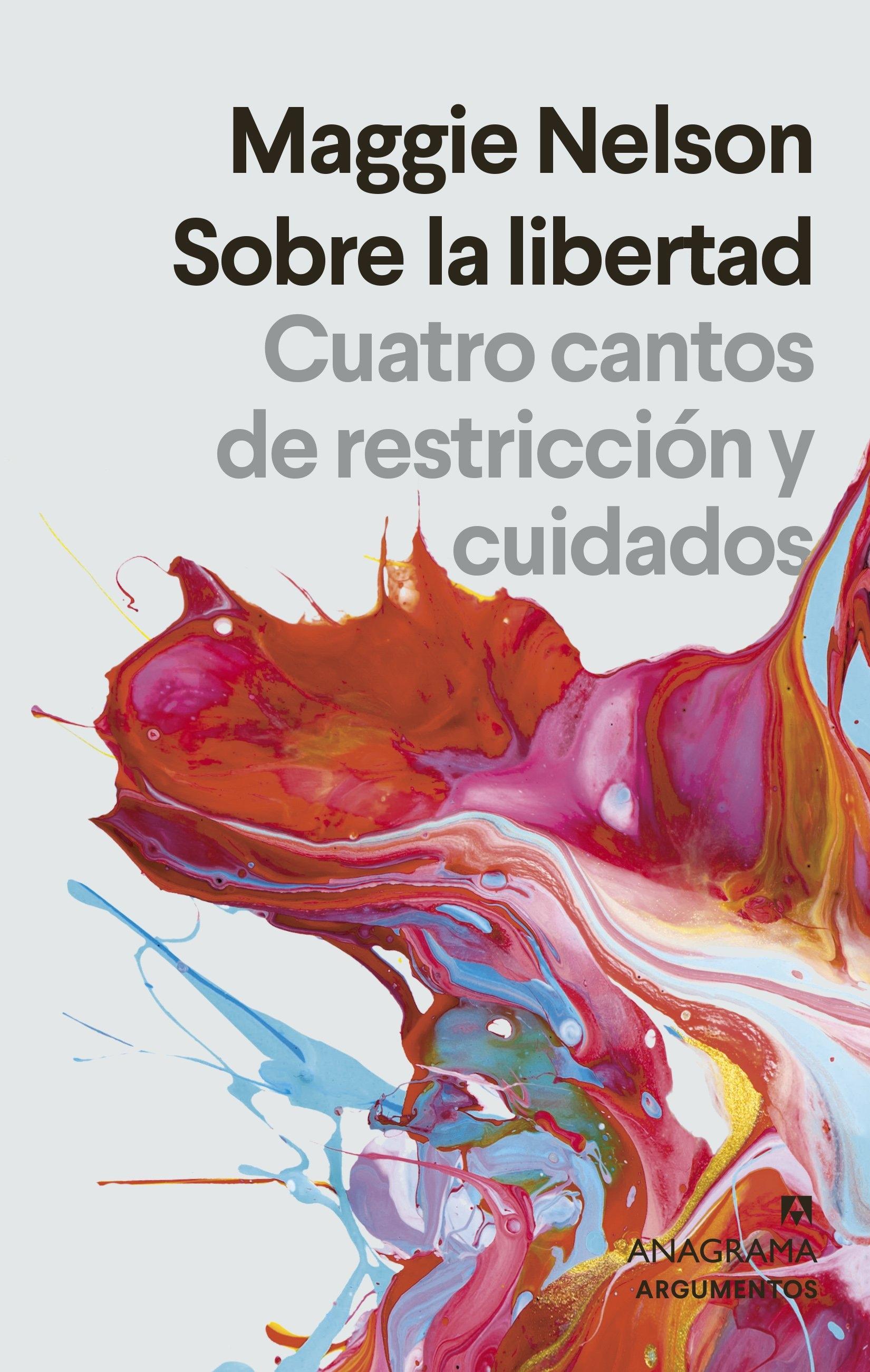 SOBRE LA LIBERTAD "CUATRO CANTOS DE RESTRICCION Y CUIDADOS"