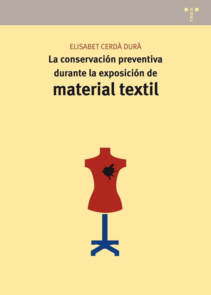 CONSERVACION PREVENTIVA DURANTE LA EXPOSICION DE MATERIAL TEXTIL, LA. 