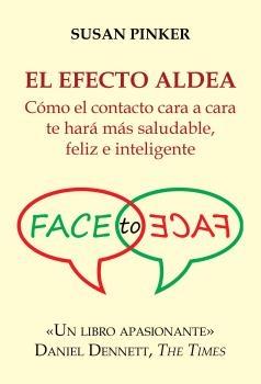 EFECTO ALDEA, EL "COMO EL CONTACTO CARA A CARA TE HARA MAS SALUDABLE, FELIZ E INTELIGENTE"