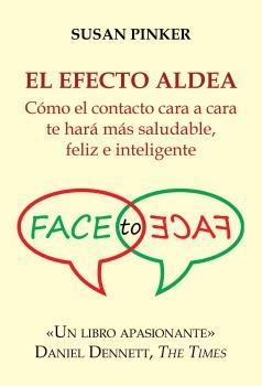 EFECTO ALDEA, EL "COMO EL CONTACTO CARA A CARA TE HARA MAS SALUDABLE, FELIZ E INTELIGENTE"