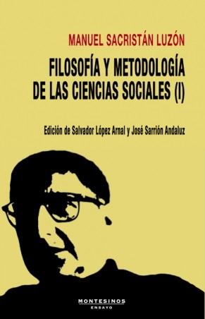 FILOSOFIA Y METODOLOGIA DE LAS CIENCIAS SOCIALES. VOL. 1