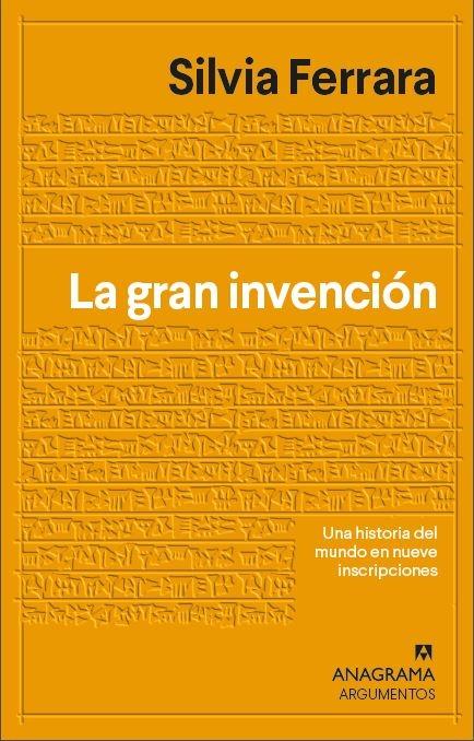 GRAN INVENCION, LA. "UNA HISTORIA DEL MUNDO EN NUEVE INSCRIPCIONES".