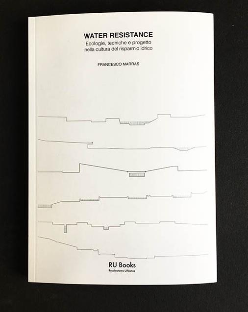 WATER RESISTANCE "ECOLOGIE, TECHNIQUE E PROGETTO NELLA CULTURA DEL RISOARMIO IDRICO"
