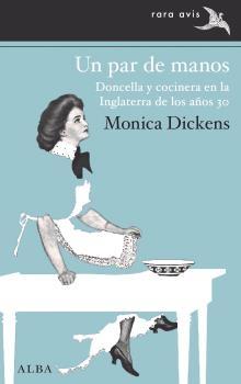 PAR DE MANOS, UN "DONCELLA Y COCINERA EN LA INGLATERRA DE LOS AÑOS 30"