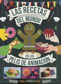 RECETAS DEL MUNDO EN LAS PELIS DE ANIMACION, LAS. 