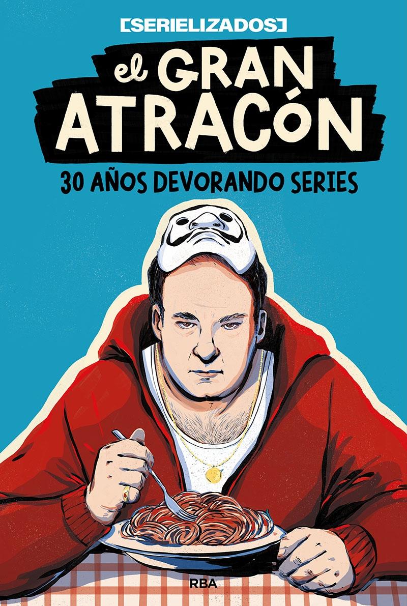 GRAN ATRACON, EL "30 AÑOS DEVORANDO SERIES". 