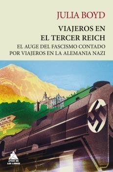 VIAJEROS EN EL TERCER REICH "EL AUGE DEL FASCISMO CONTADO POR VIAJEROS EN LA ALEMANIA NAZI"