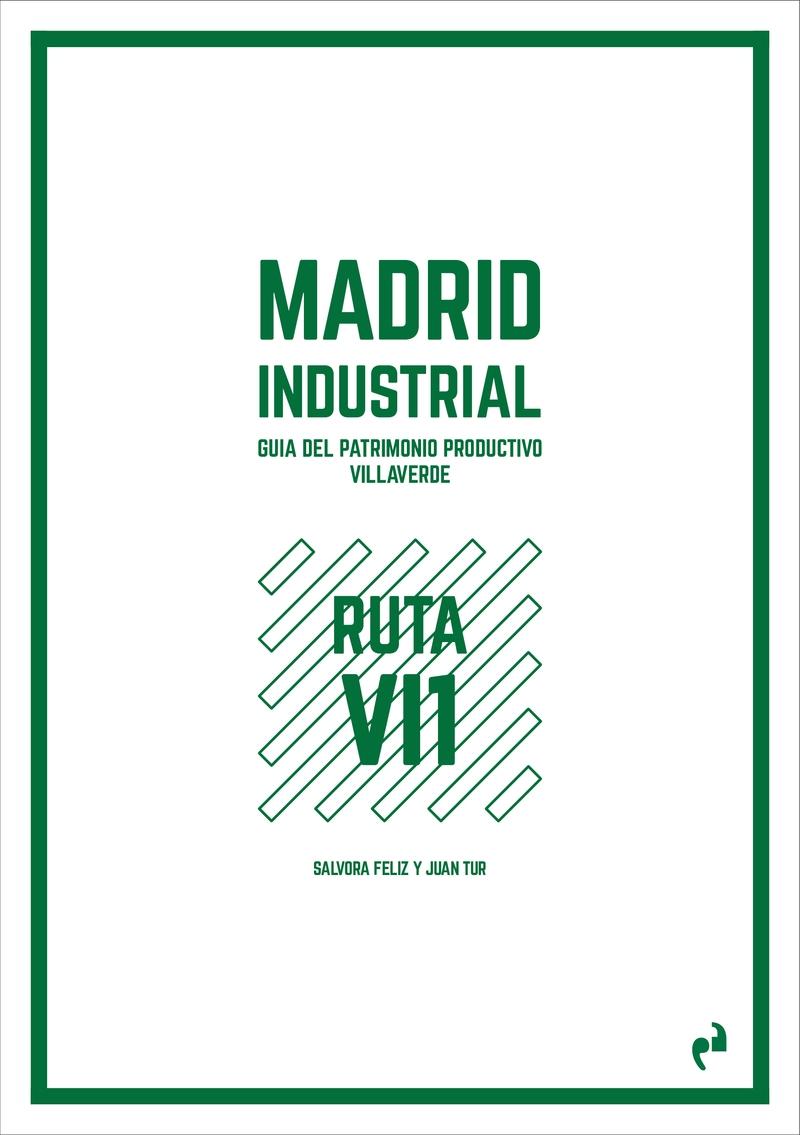 MADRID INDUSTRIAL  VILLAVERDE 1 "GUÍA DEL PATRIMONIO PRODUCTIVO.". 