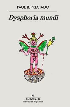 DYSPHORIA MUNDI. 