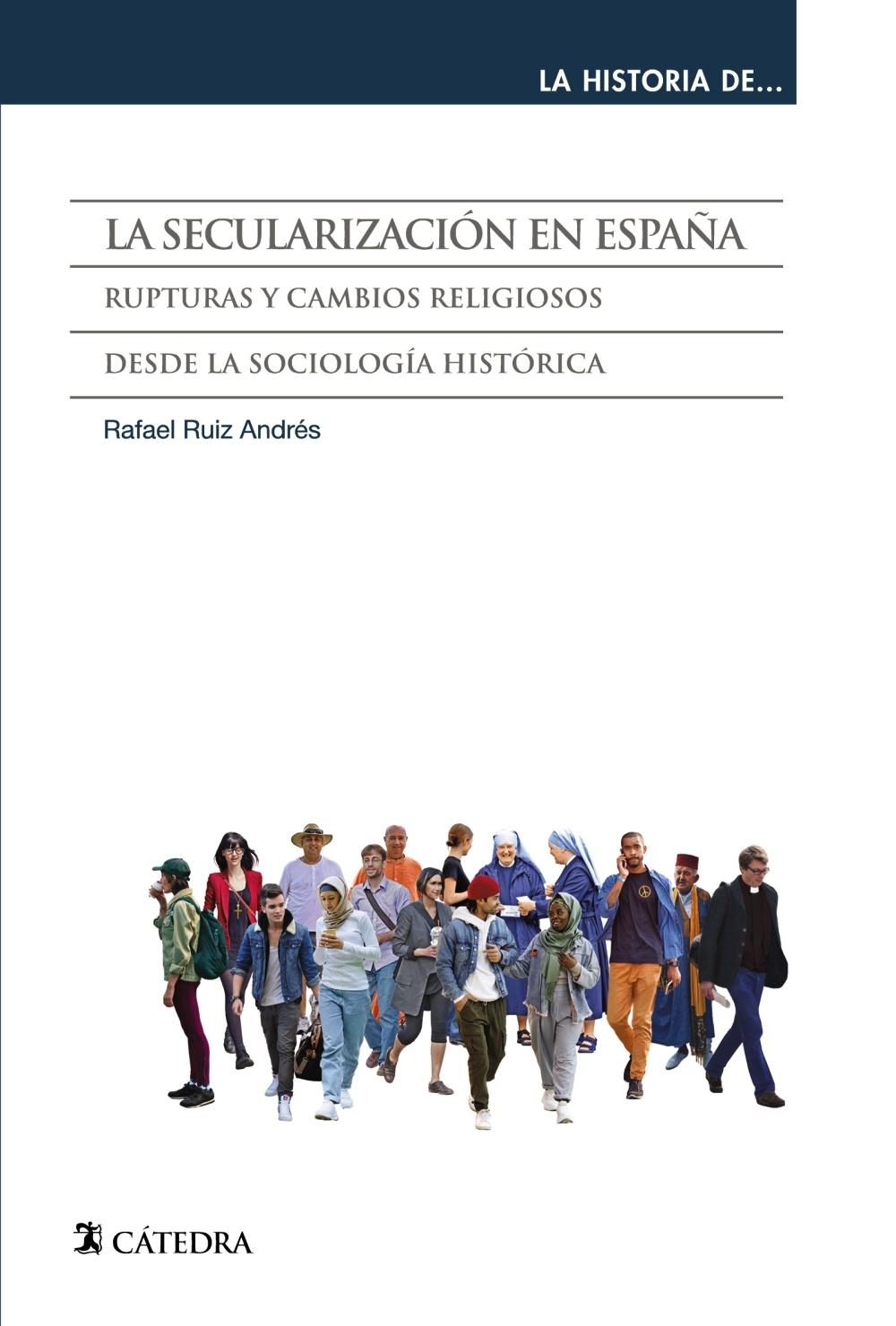 SECULARIZACION EN ESPAÑA, LA "RUPTURAS Y CAMBIOS RELIGIOSOS DESDE LA SOCIOLOGIA HISTORICA"