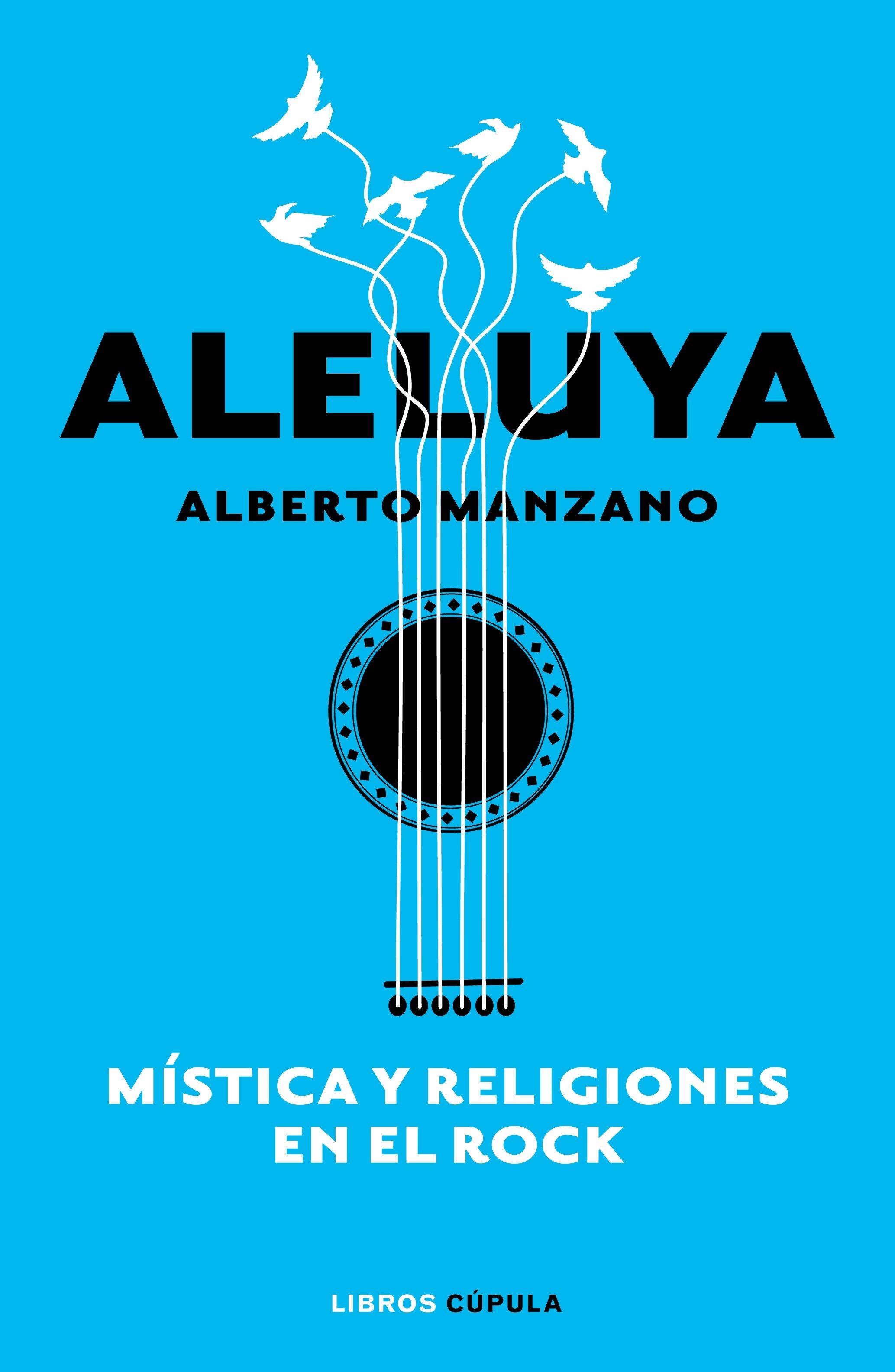 ALELUYA. MISTICA Y RELIGIONES EN EL ROCK. 