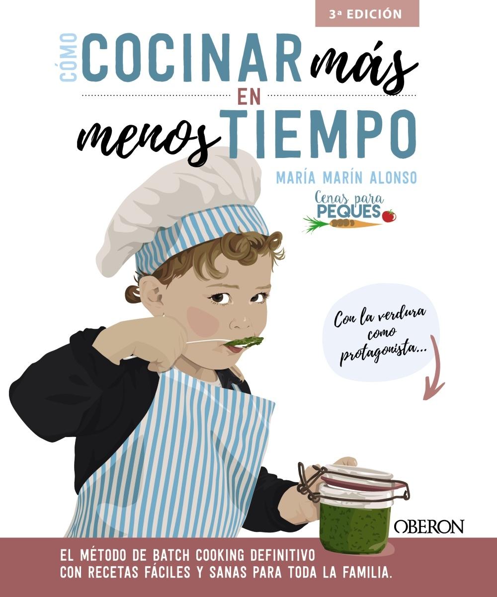 COMO COCINAR MÁS EN MENOS TIEMPO "EL MÉTODO DE BATCH COOKING DEFINITIVO CON RECETAS FÁCILES Y SANAS PARA T"