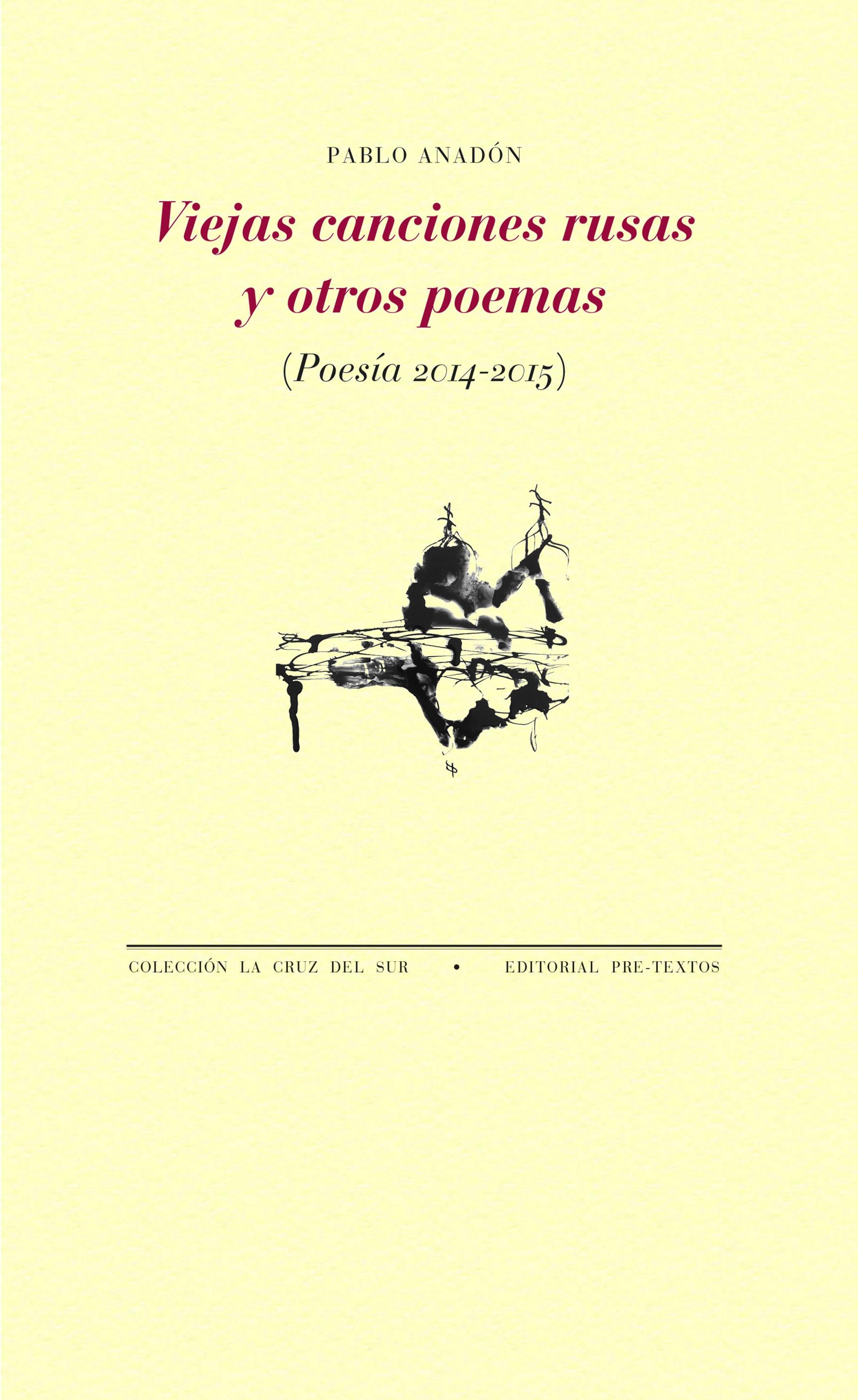 VIEJAS CANCIONES RUSAS Y OTROS POEMAS . "POESÍA 2014 - 2015."