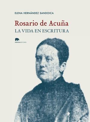 ROSARIO DE ACUÑA "LA VIDA EN ESCRITURA"