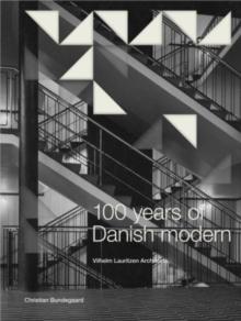 LAURITZAEN: 100 YEARS OF DANISH MODERN : VILHELM LAURITZEN ARCHITECTS. 