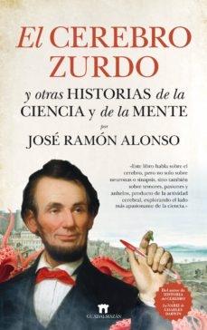 CEREBRO ZURDO Y OTRAS HISTORIAS DE LA CIENCIA Y DE LA MENTE, EL