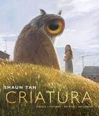 SHAUN TAN: CRIATURA "DIBUJOS, PINTURAS, BOCETOS, REFLEXIONES". 