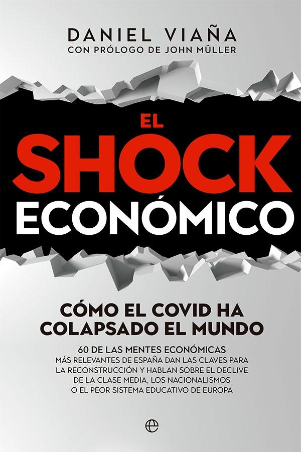 SHOCK ECONÓMICO, EL "CÓMO EL COVID HA COLAPSADO EL MUNDO. 60 DE LAS MENTES ECONÓMICAS MÁS REL". 