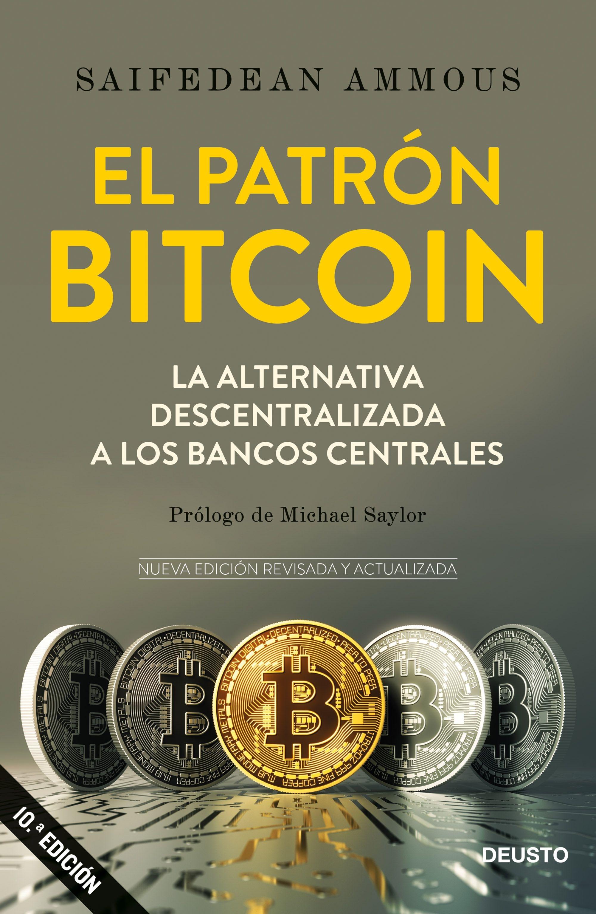 PATRON BITCOIN, EL "LA ALTERNATIVA DESCENTRALIZADA A LOS BANCOS CENTRALES".