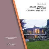 GARDELLA: IGNAZIO GARDELLA. VILLA ROZZI "A BANCHETTE DI IVREA"