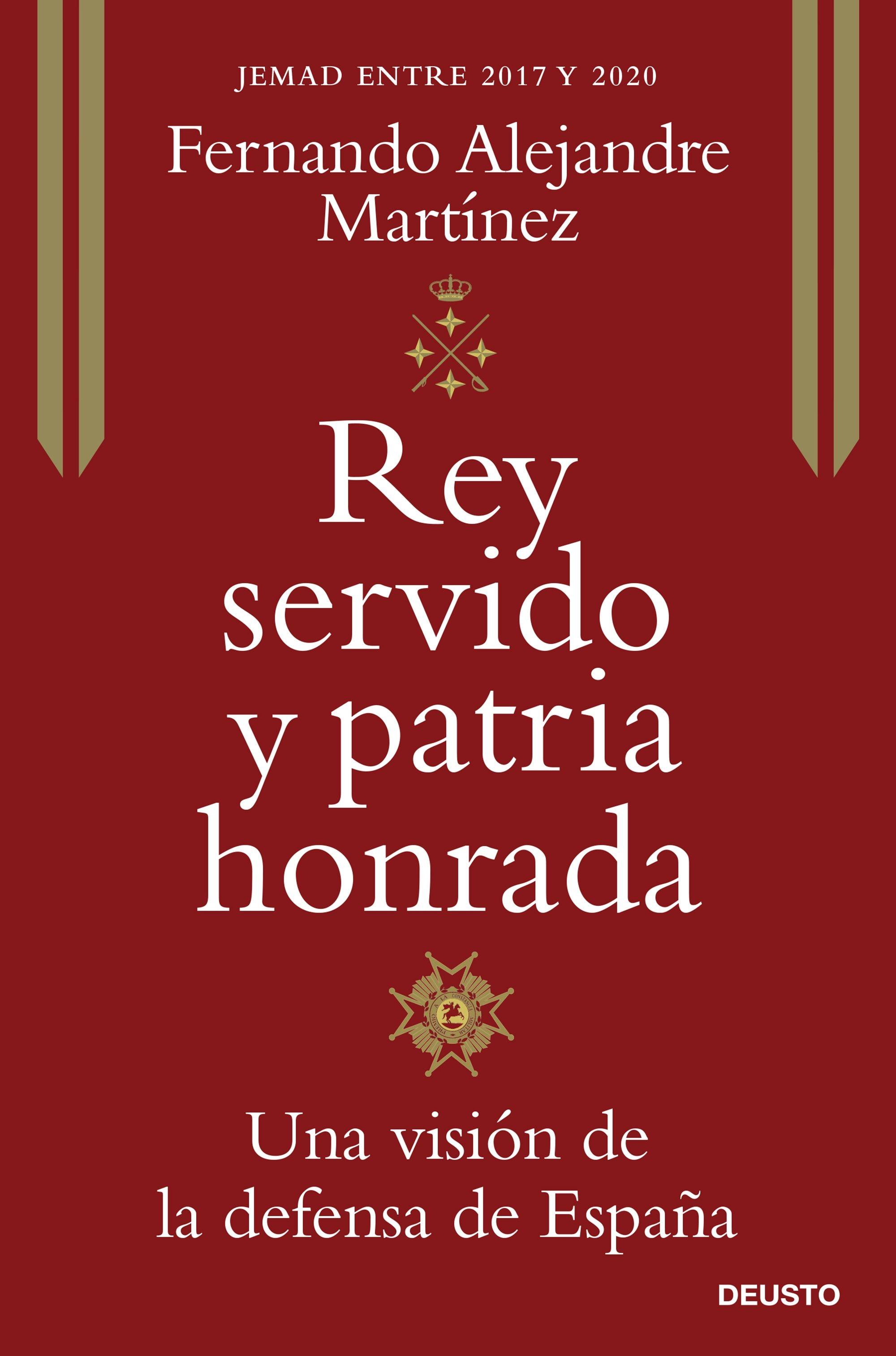 REY SERVIDO Y PATRIA HONRADA "UNA VISIÓN DE LA DEFENSA DE ESPAÑA". 