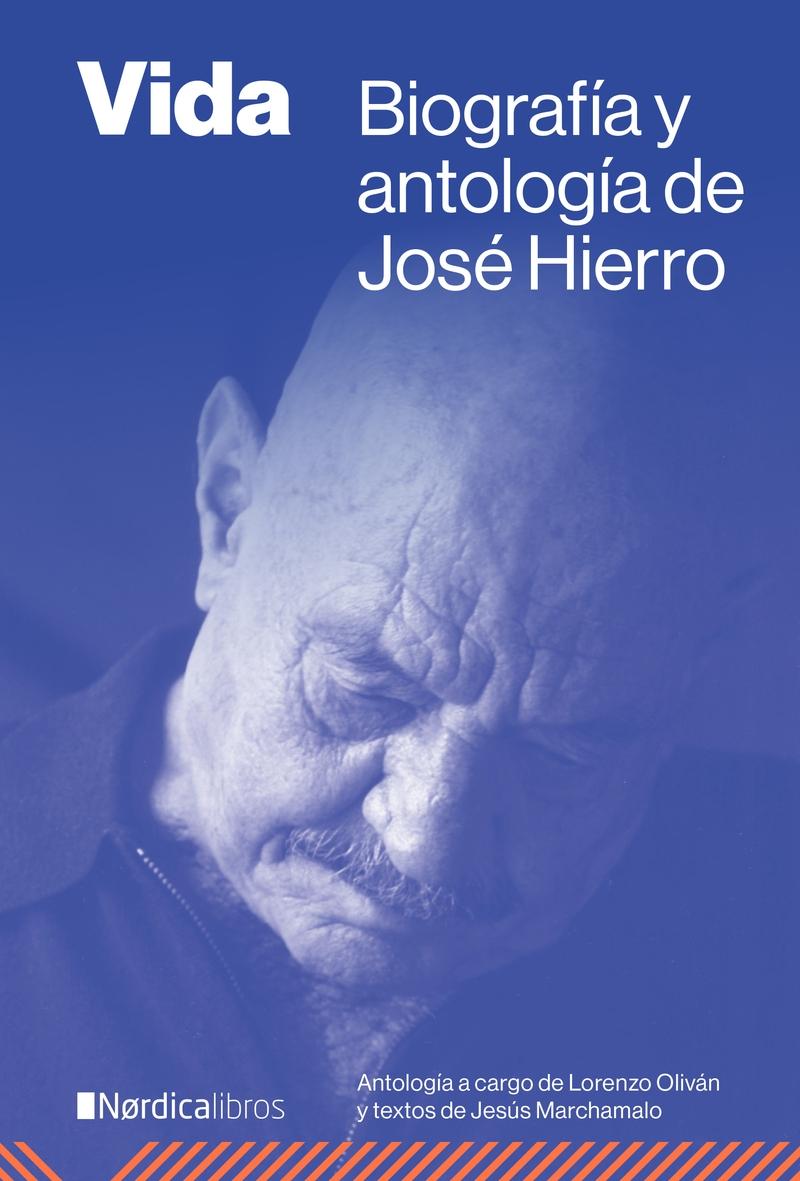 VIDA "BIOGRAFÍA Y ANTOLOGÍA DE JOSÉ HIERRO"