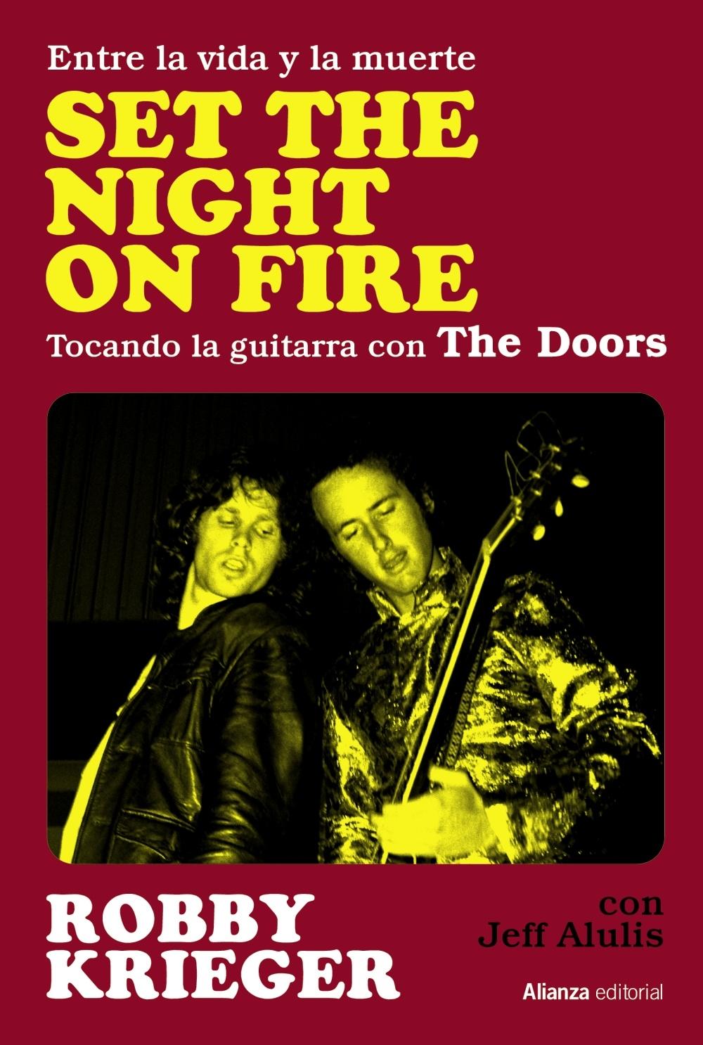 SET THE NIGHT ON FIRE. "ENTRE LA VIDA Y LA MUERTE,TOCANDO LA GUITARRA CON THE DOORS."