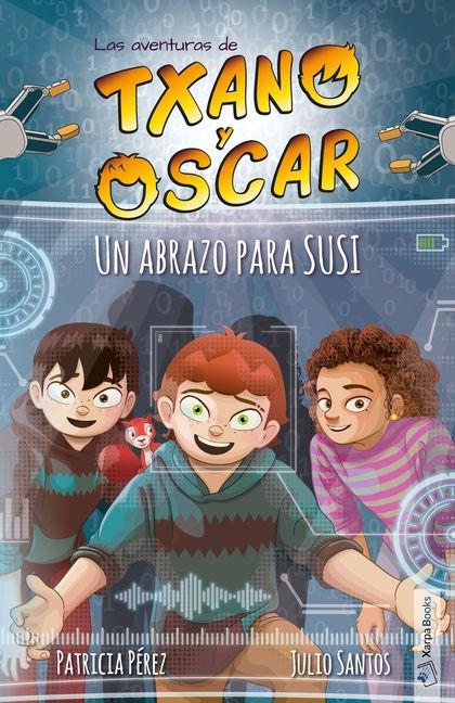 LAS AVENTURAS DE TXANO Y OSCAR. UN ABRAZO PARA SUSI.