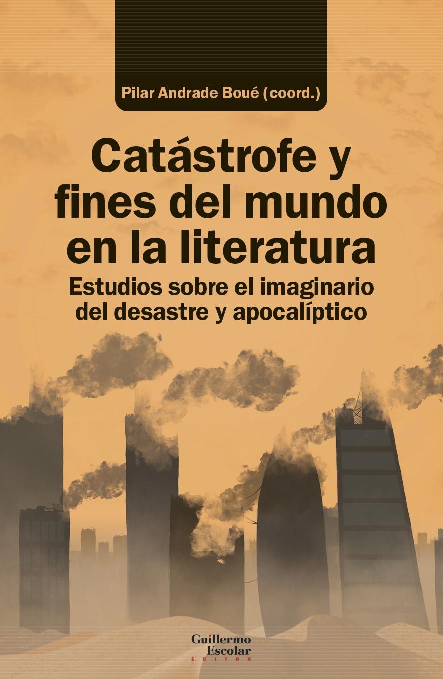 CATÁSTROFE Y FINES DEL MUNDO EN LA LITERATURA. "ESTUDIOS SOBRE IMAGINARIO DEL DESASTRE Y APOCALÍPTICO". 