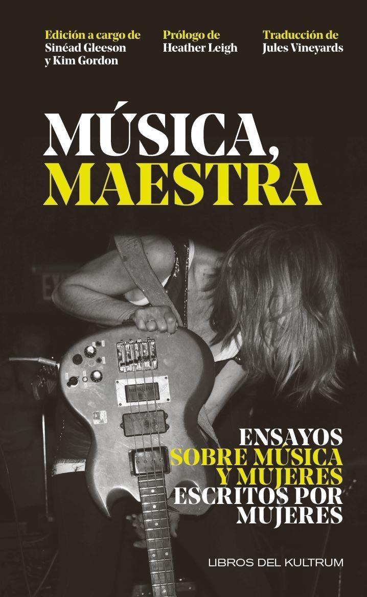 MUSICA, MAESTRA "ENSAYOS SOBRE MUSICA Y MUJERES ESCRITOS POR MUJERES"