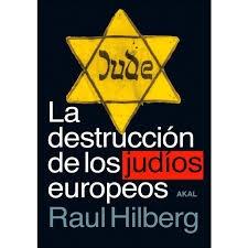 DESTRUCCION DE LOS JUDIOS EUROPEOS, LA