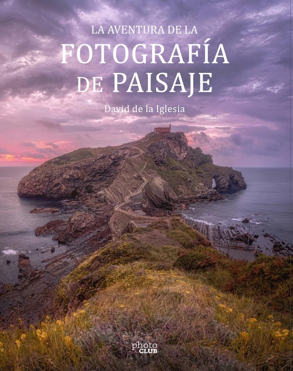 LA AVENTURA DE LA FOTOGRAFÍA DEL PAISAJE