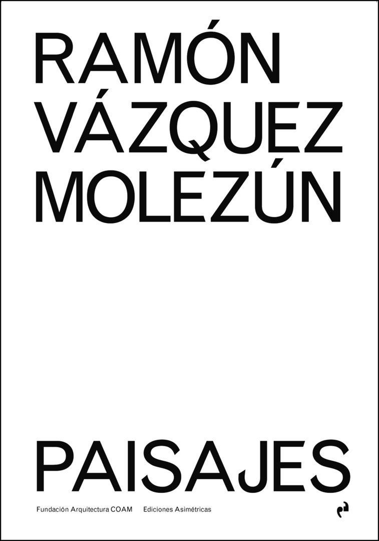 RAMON VAZQUEZ MOLEZUN. PAISAJES. 