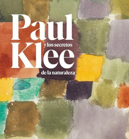 PAUL KLEE Y LOS SECRETOS DE LA NATURALEZA. 