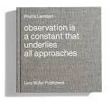 LAMBERT: OBSERVATION IS A CONSTANT THAT UNDERLIES ALL APPROACHES. 