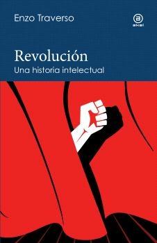 REVOLUCION "UNA HISTORIA INTELECTUAL"