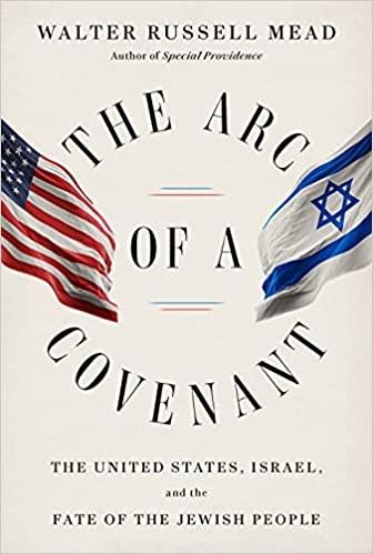 THE ARC OF A COVENANT: THE UNITED STATES, ISRAEL, AND THE FATE OF THE JEWISH PEOPLE . 
