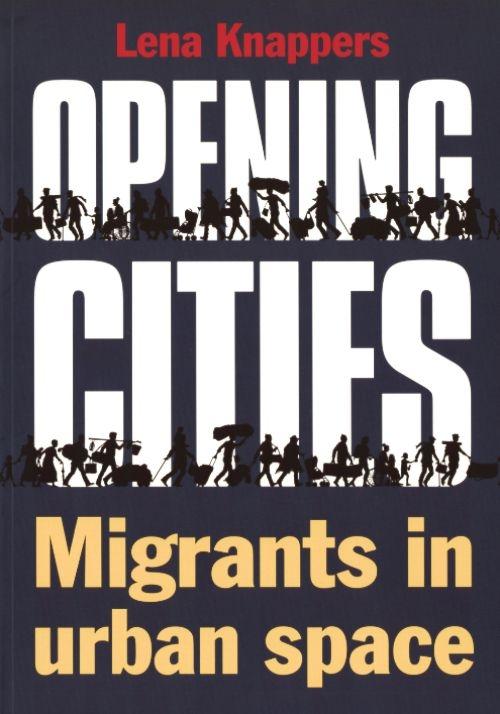 OPEN CITIES. MIGRANTS IN URBAN SPACE