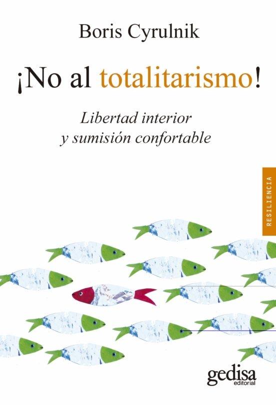 NO AL TOTALITARISMO! "LIBERTAD INTERIOR Y SUMISIÓN CONFORTABLE". 