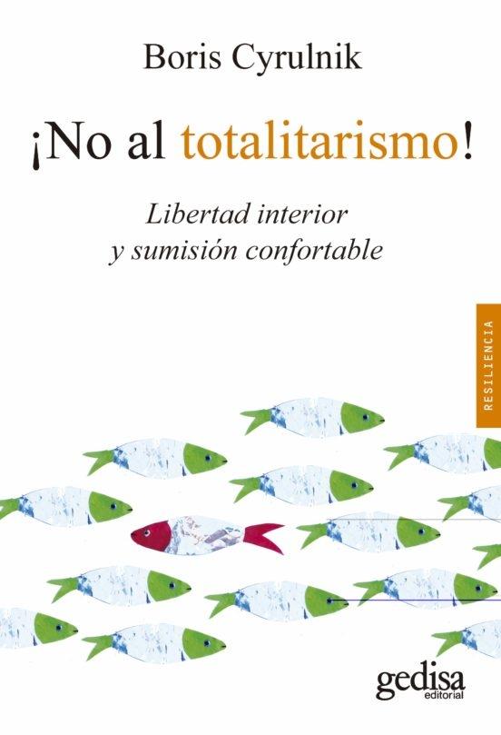 NO AL TOTALITARISMO! "LIBERTAD INTERIOR Y SUMISIÓN CONFORTABLE"