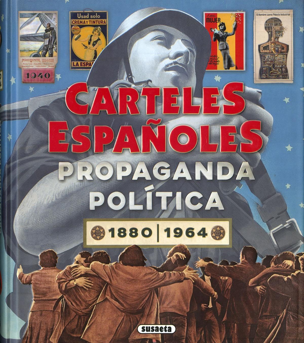 CARTELES ESPAÑOLES. PROPAGANDA POLÍTICA 1880-1964. 